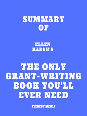 cover image of Summary of Ellen Karsh's the Only Grant-Writing Book You'll Ever Need